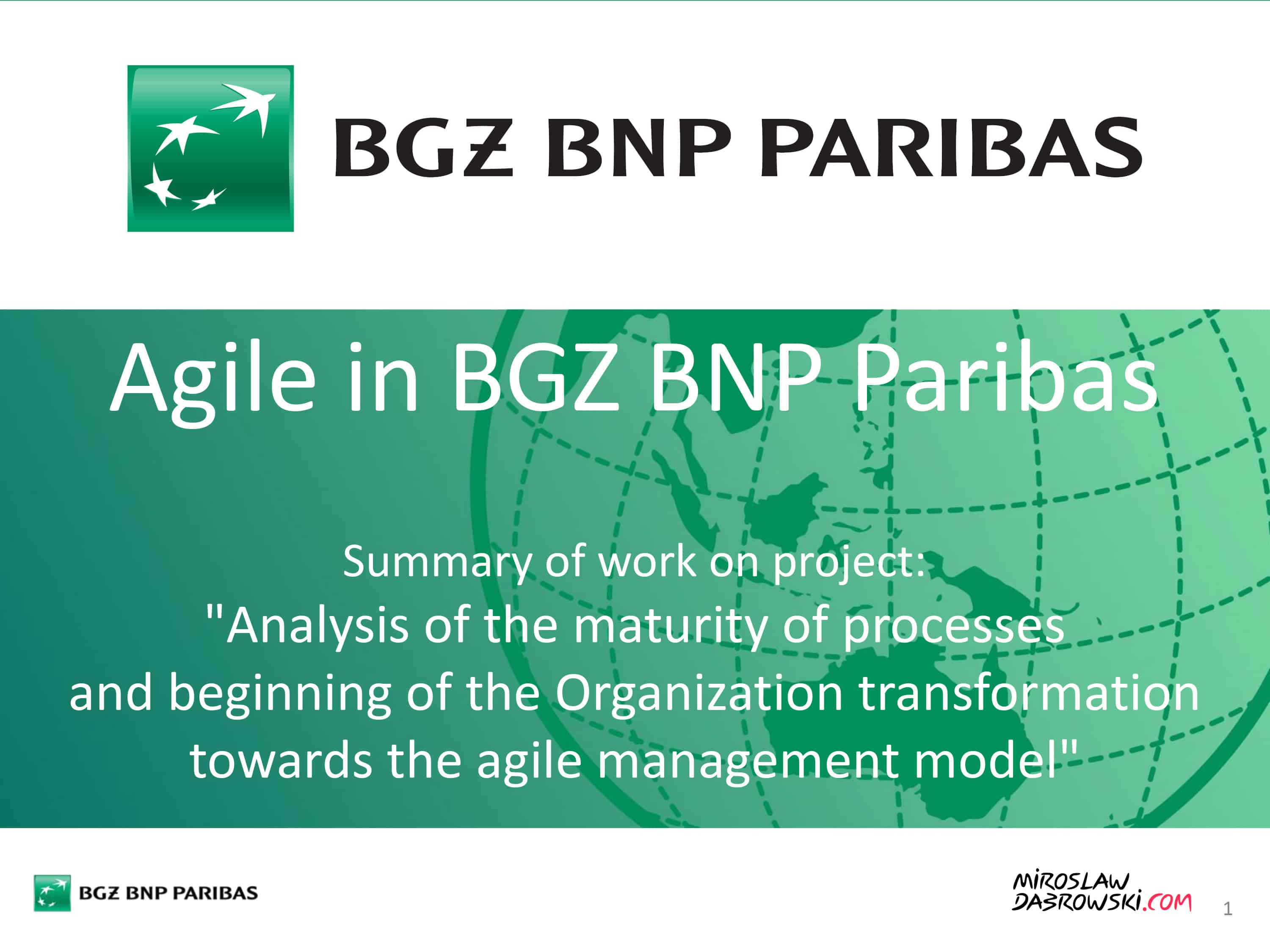 Agile in BGZ BNP Paribas - Bank Analysis of the maturity of processes and the beginning of the Organization transformation towards the agile management model